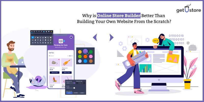 Why is Online Store Builder Better Than Building Your Own Website From the Scratch?